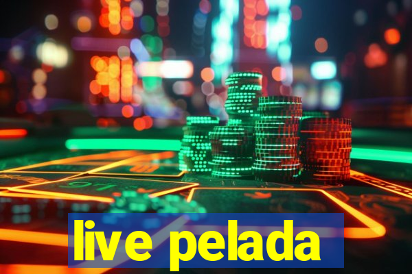 live pelada